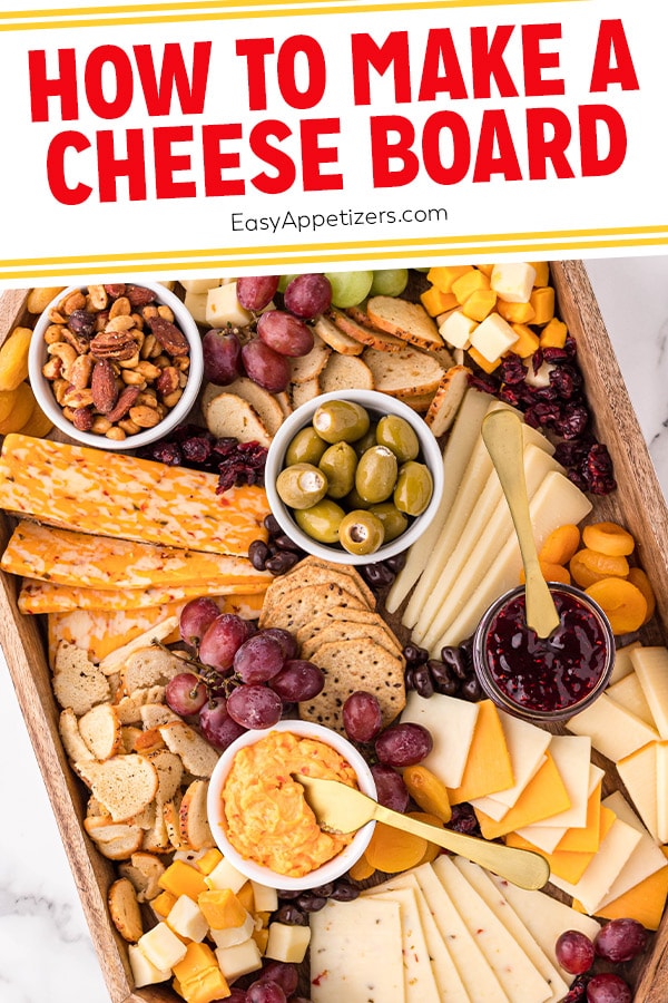 Make an Epic Cheese Board - Easy Appetizers